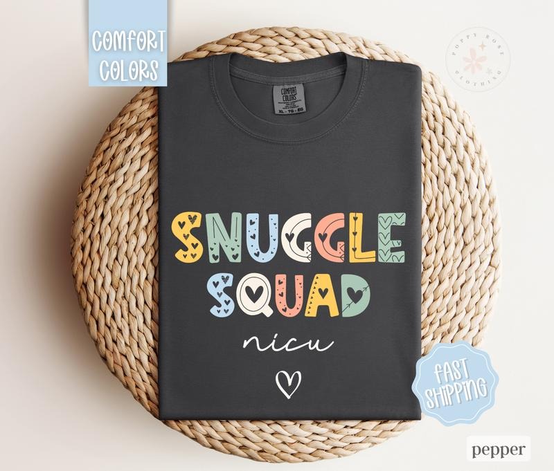 NICU Nurse Shirt Comfort Colors, Snuggle Squad, Neonatal Nurse Tshirt Hoodie, Sweatshirt | HypeDripTees.com