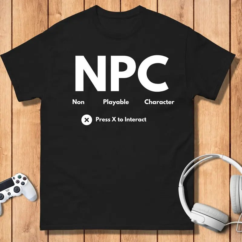 NPC Shirt, Non Playable Character Shirt, Gamer Shirt, Funny Gaming Shirt, Men's Tshirt Hoodie, Sweatshirt | HypeDripTees.com