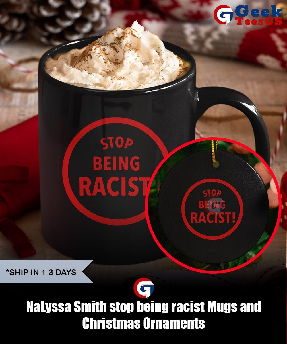 NaLyssa Smith stop being racist shirt