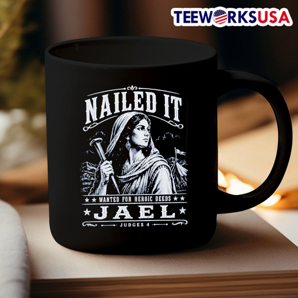 Nailed It Wanted For Heroic Deeds Jael Judges 4 Jael Shirt