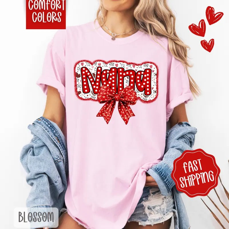 Nana Valentine Shirt Comfort Colors, Valentine's Day Women's Tee, Cute Women's Tshirt Hoodie, Sweatshirt | HypeDripTees.com