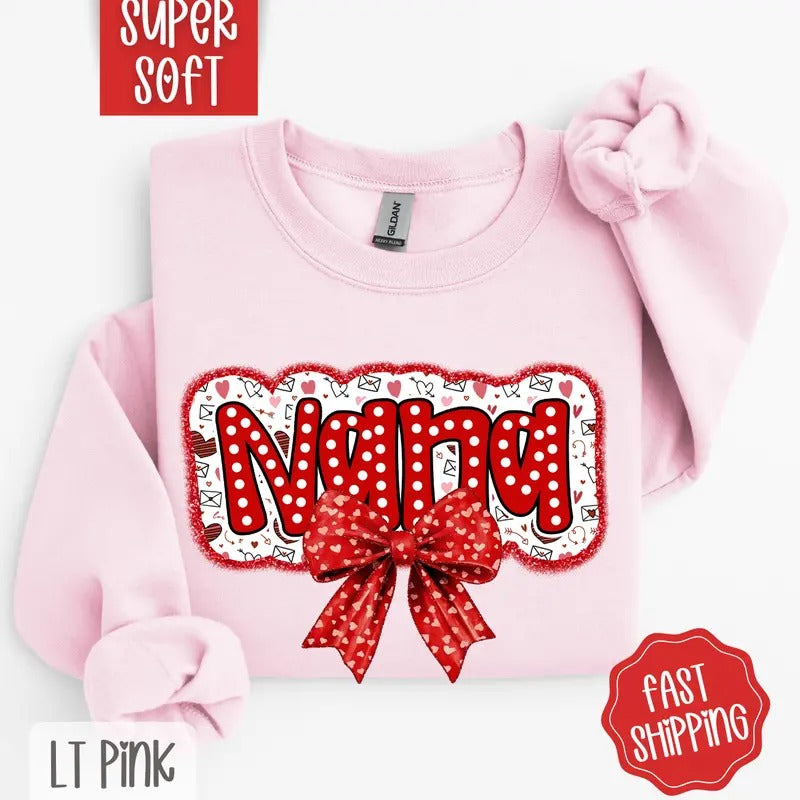 Nana Valentine Sweatshirt, Valentine's Day Crewneck, Cute Women's Sweater T-Shirts, Hoodie | HypeDripTees.com