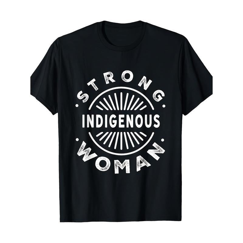 Native American Strong Indigenous Woman T-Shirt 100%Cotton - Made in USA Hoodie, Sweatshirt | HypeDripTees.com