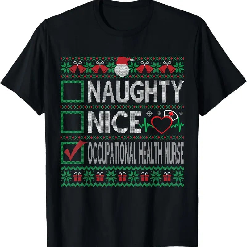 Naughty Nice Occupational Health Nurse Christmas List Ugly T-Shirt Hoodie, Sweatshirt | HypeDripTees.com