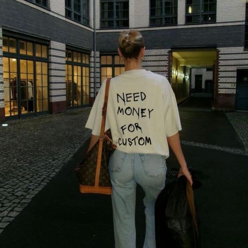 Need Money For Custom T-shirt Hoodie, Sweatshirt | HypeDripTees.com