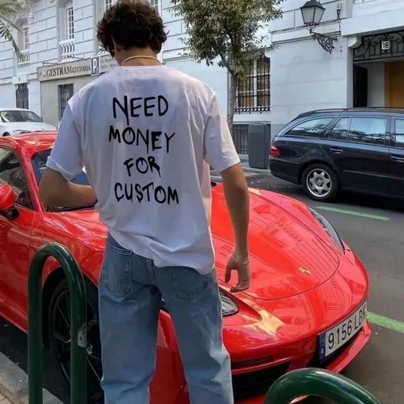 Need Money For Custom Unisex Tshirt, Need Money for Porsche Short-Sleeve Unisex T-Shirt Hoodie, Sweatshirt | HypeDripTees.com