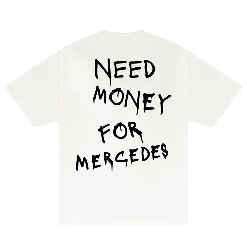 Need Money For Mercedes T-Shirt, Baggy Fit Graphic Tee, 90s Shirt, Trendy Tshirt, Meme Shirt, Gift For Women, Car Lover...