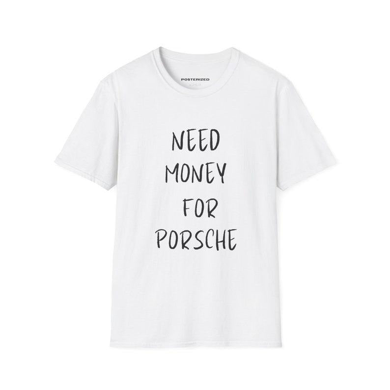 Need Money For Porsche Shirt, Vintage Porsche T-shirt Hoodie, Sweatshirt | HypeDripTees.com