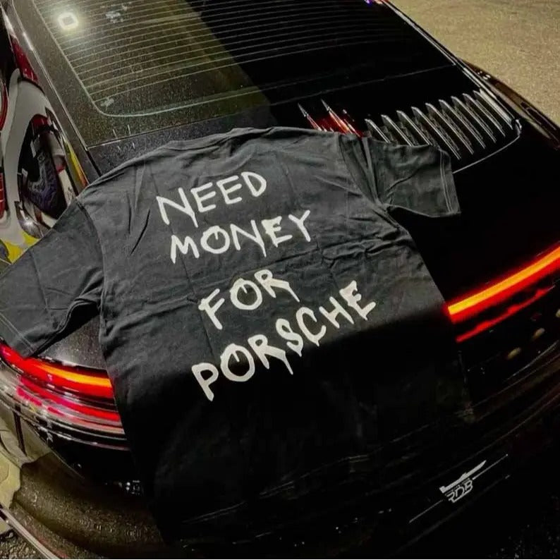 Need Money for Porsche T Shirt, Porsche shirt, Porsche lovers shirt Hoodie, Sweatshirt | HypeDripTees.com