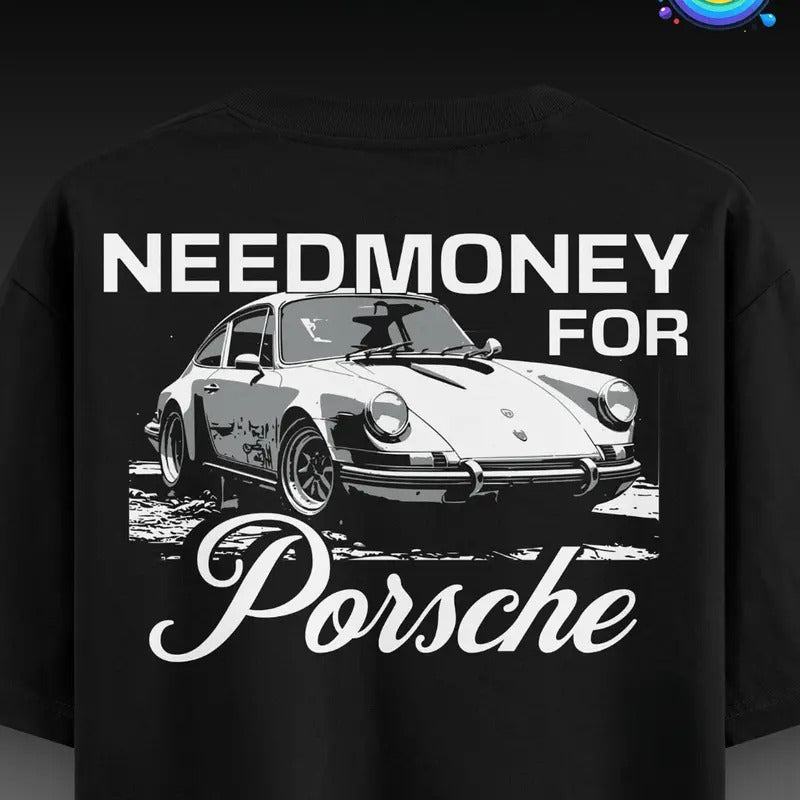 Need Money for Porsche shirt, car shirt, Graphic Tee, Car Lover Shirt, Porsche Enthusiast, Vintage Porsche shirt, porsche...