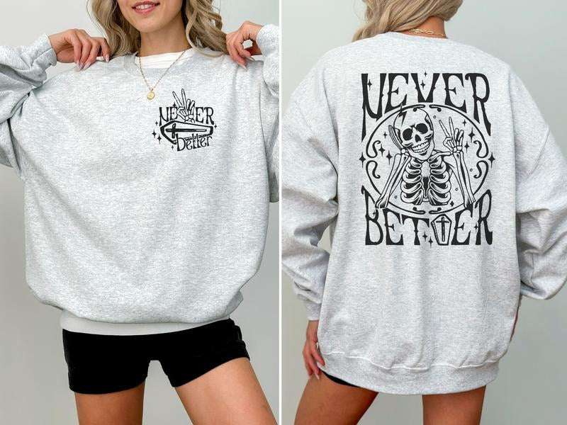 Never Better T-Shirts, Hoodie, Sweatshirt