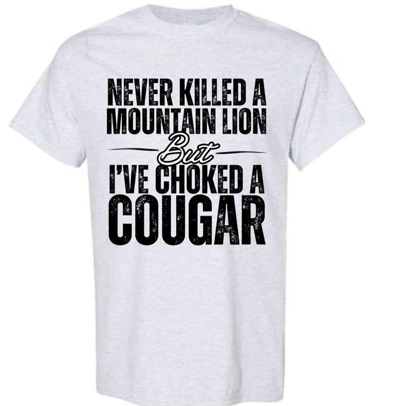 Never Killed a Mountain Lion T-shirt
