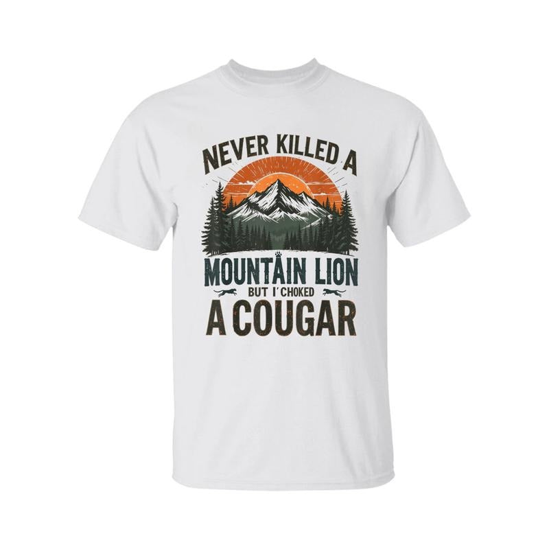 Never Kll A Mountain Lion But I've Choked A Cougar Shirt, For Men, For Women, Menswear Hoodie, Sweatshirt | HypeDripTees.com