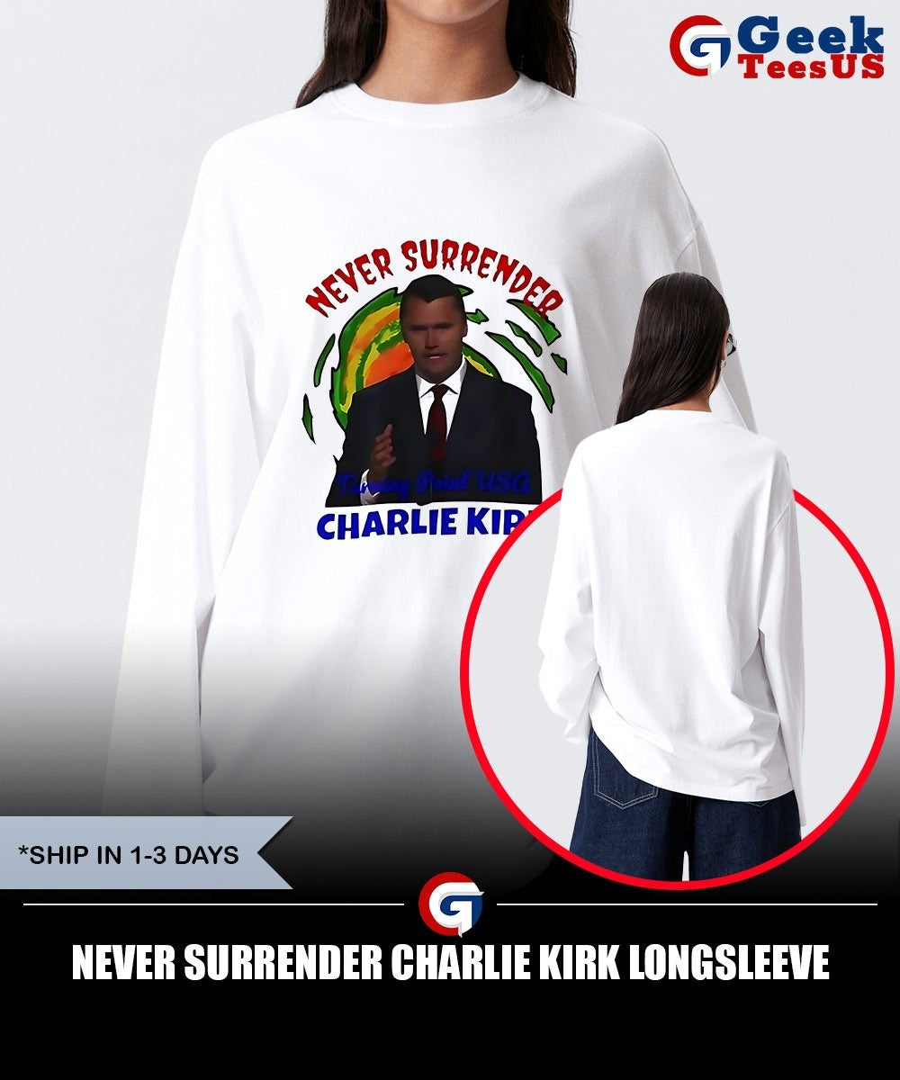 Never Surrender Charlie Kirk shirt