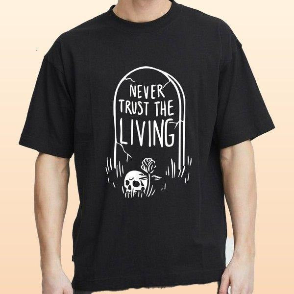 Never Trust The Living T-shirt Gift For Her Customizable Edgy Streetwear Hoodie, Sweatshirt | HypeDripTees.com