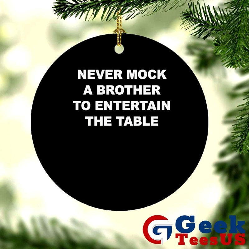 Never mock a brother to entertain the table shirt