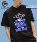 Never underestimate a woman who understands baseball and love Toronto Blue Jays MLB 2025 signature shirt