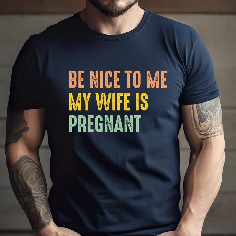 New Dad Shirt, Be Nice to me My Wife is Pregnant Mens T Shirt Pregnancy Announcement, New Father Shirts, Best Dad Shirt,...