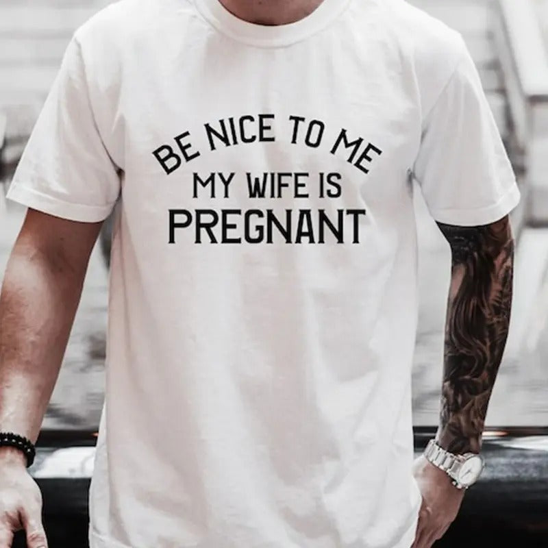 New Dad Shirt, Be Nice to me My Wife is Pregnant Mens T Shirt Pregnancy Announcement, New Father Shirts, Best dad shirt,...