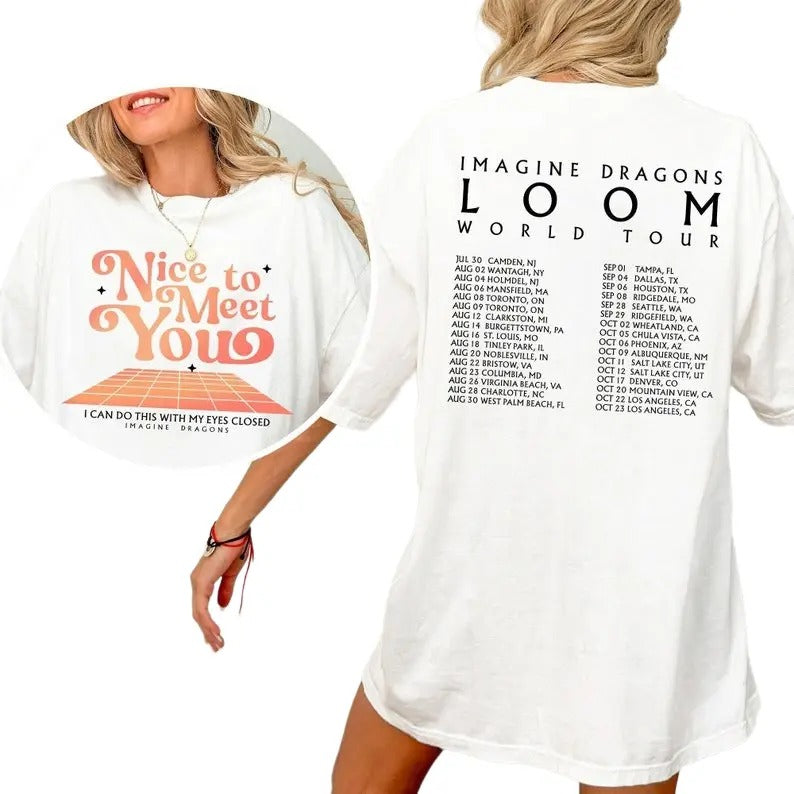Nice To Meet You Imagine Dragons Double-side Shirt, Imagine Dragons Tour Date T-Shirt Unisex Hoodie, Sweatshirt