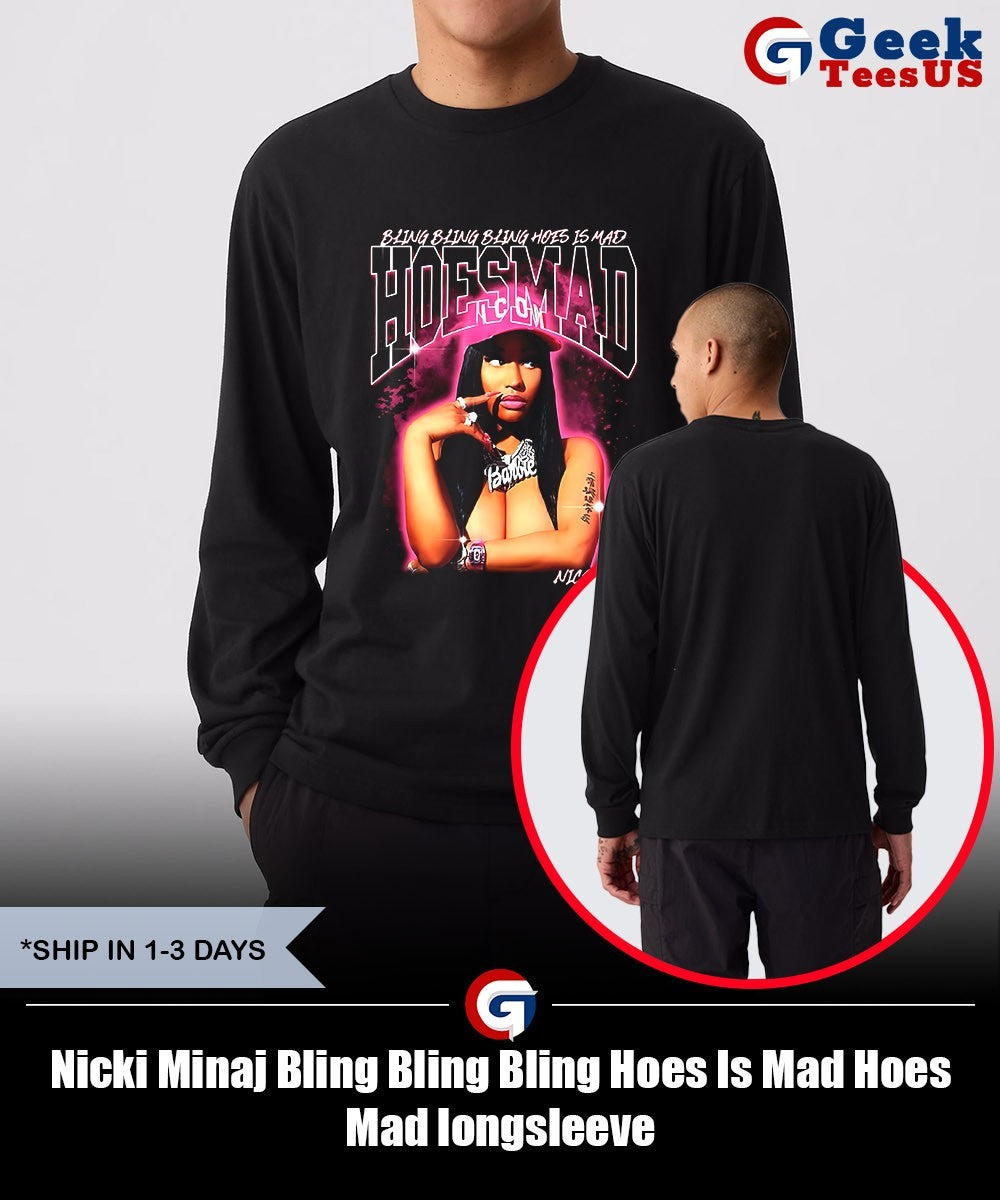 Nicki Minaj Bling Bling Bling Hoes Is Mad Hoes Mad shirt