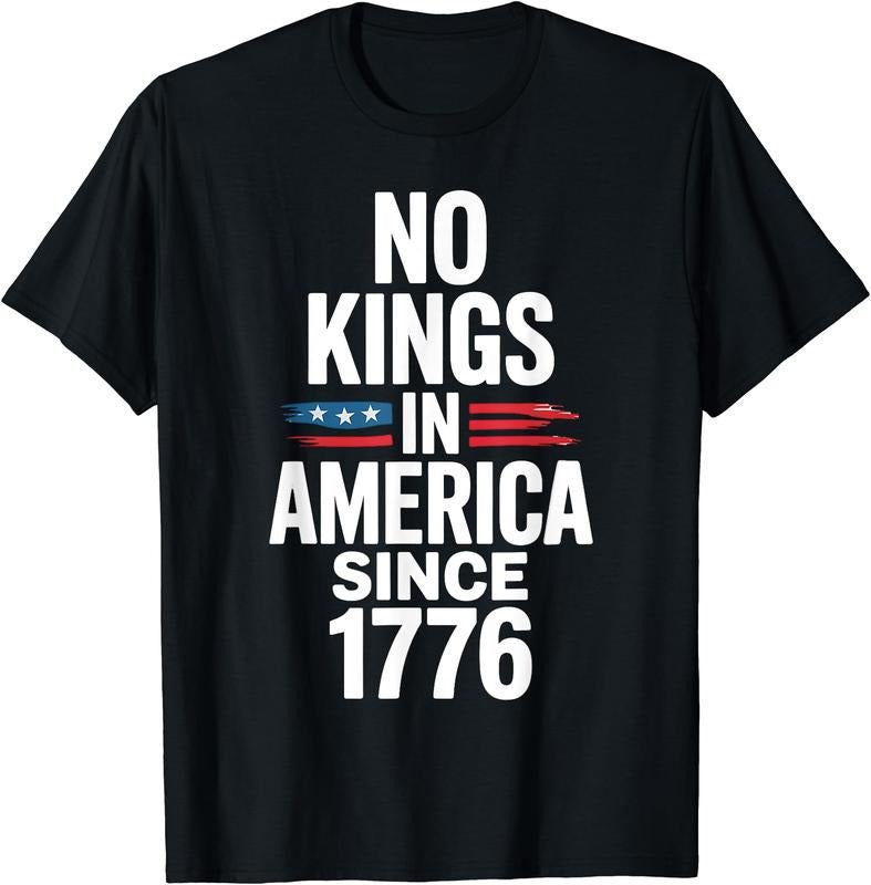 No Kings In America Since 1776 T-Shirt | Unisex Cotton Tee Gift, Crewneck, Short Sleeve Hoodie, Sweatshirt | HypeDripTees.com