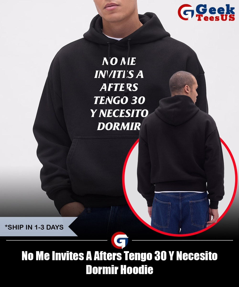 No Me Invites A Afters Tengo 30 Y Necesito Dormir shirt