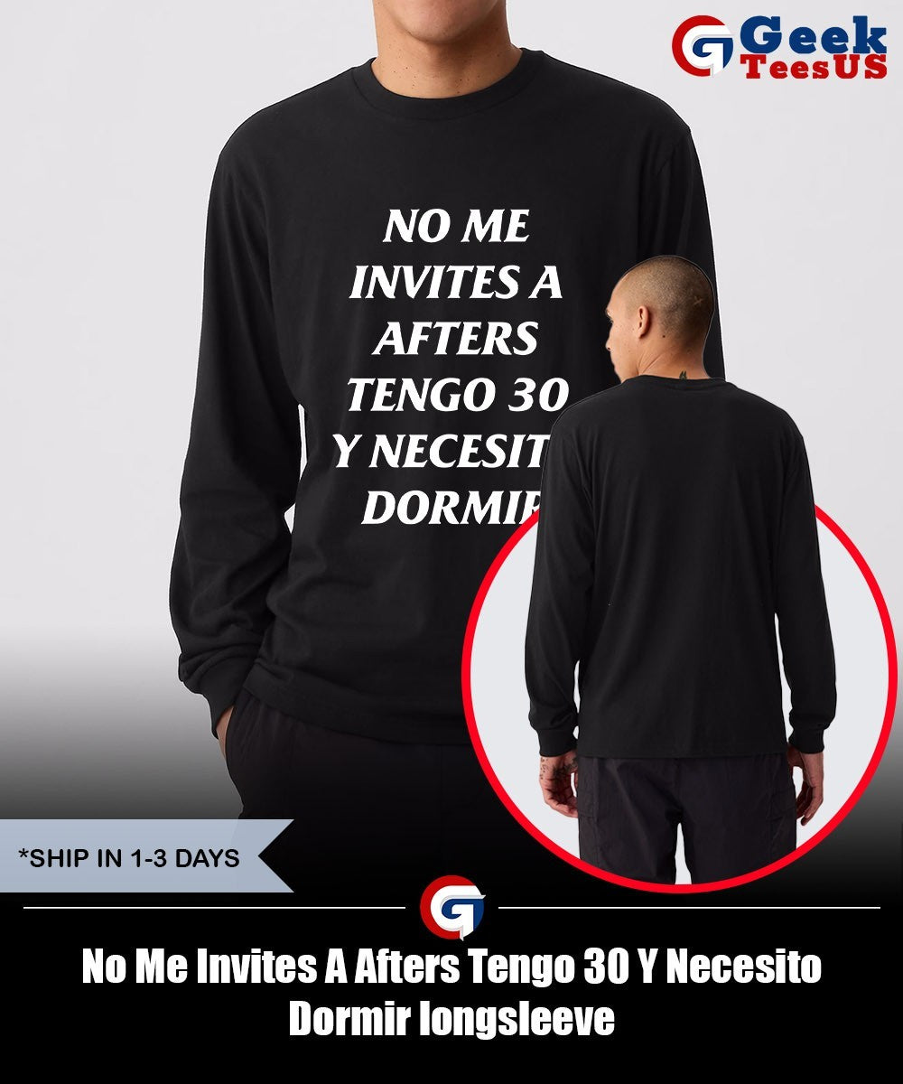 No Me Invites A Afters Tengo 30 Y Necesito Dormir shirt