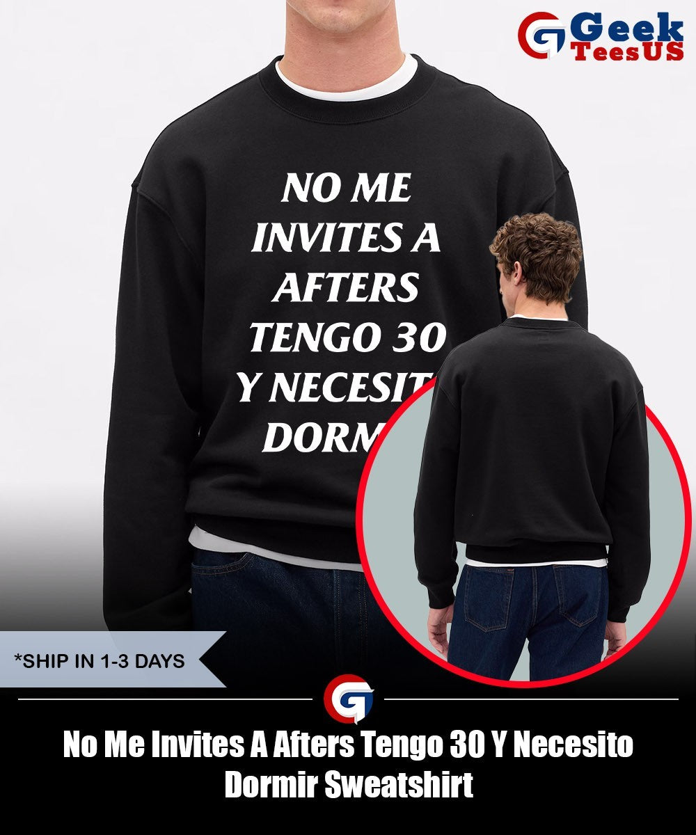 No Me Invites A Afters Tengo 30 Y Necesito Dormir shirt