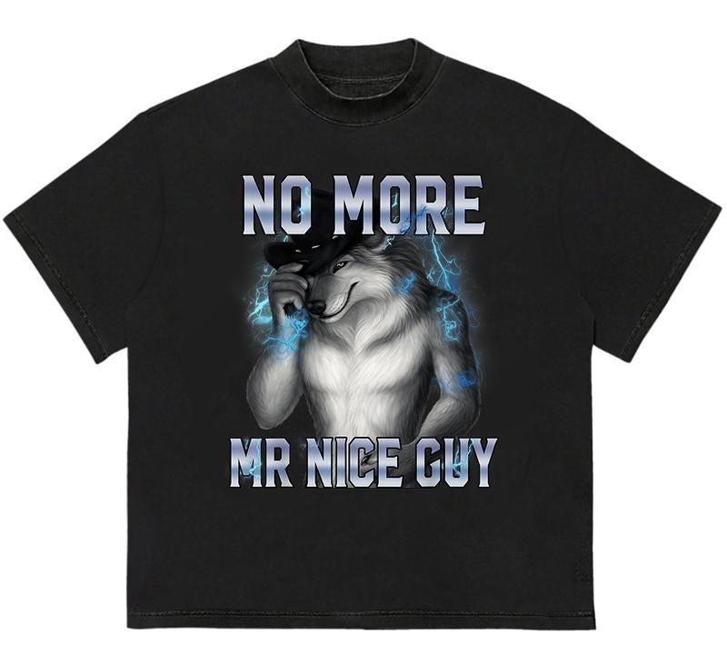 No More Mr Nice Guy Funny Alpha Wolf Meme  T-Shirt Unique T-Shirt Gift for Her Hoodie, Sweatshirt | HypeDripTees.com