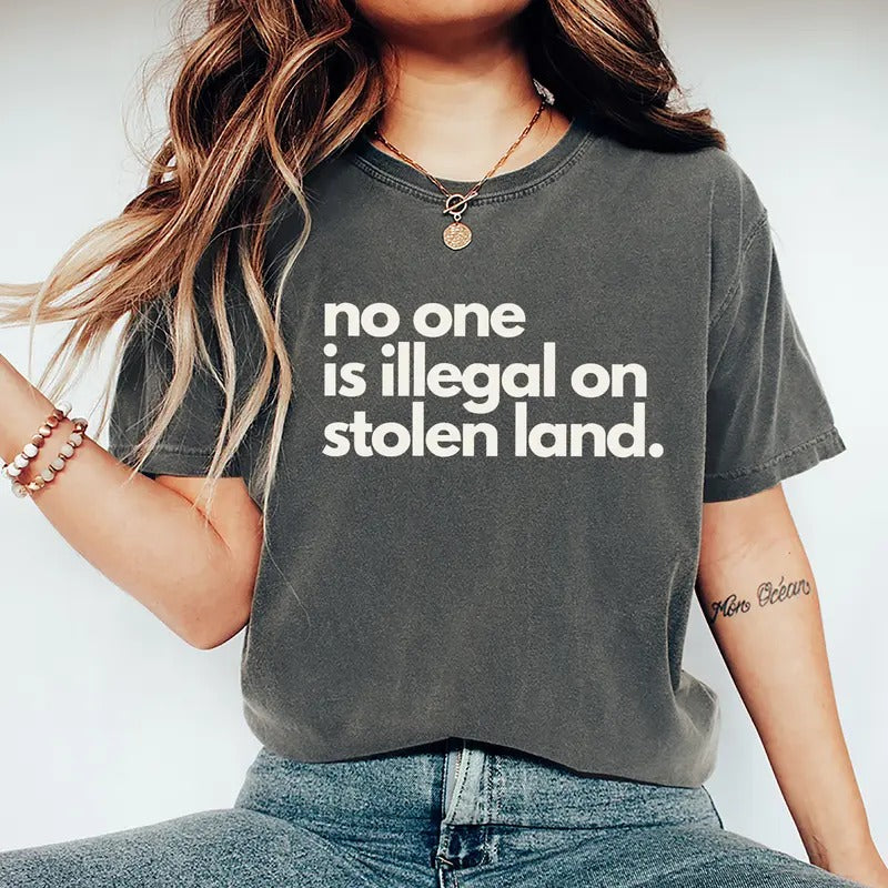 No One Is Illegal On Stolen Land Shirt, Immigration Shirt, Activist Protest Shirt, Mental Health Hoodie, Sweatshirt