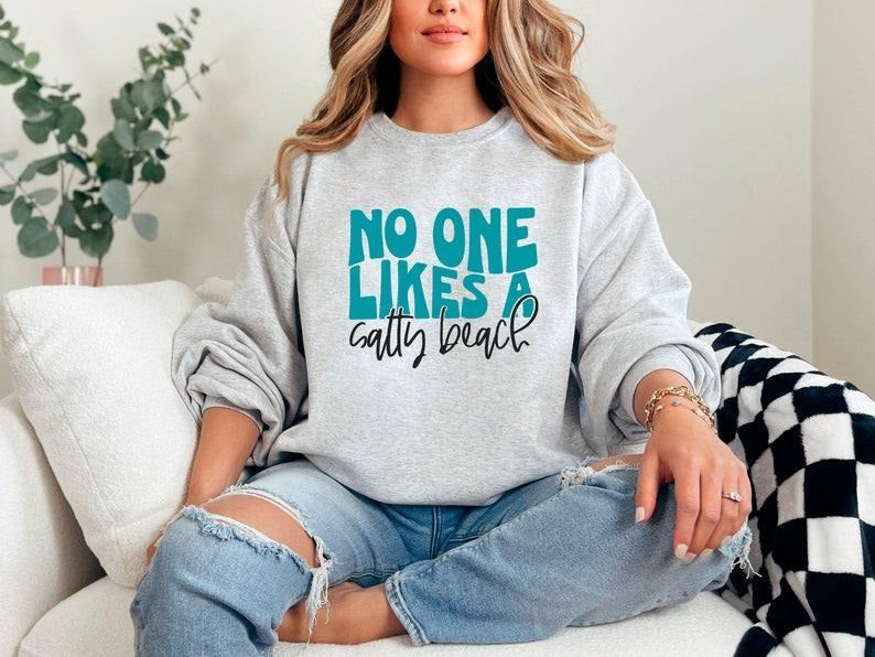No One likes a salty beach trendy beach shirt summer t-shirt beach sweatshirt shirt salty tee vacation shirt funny shirt...