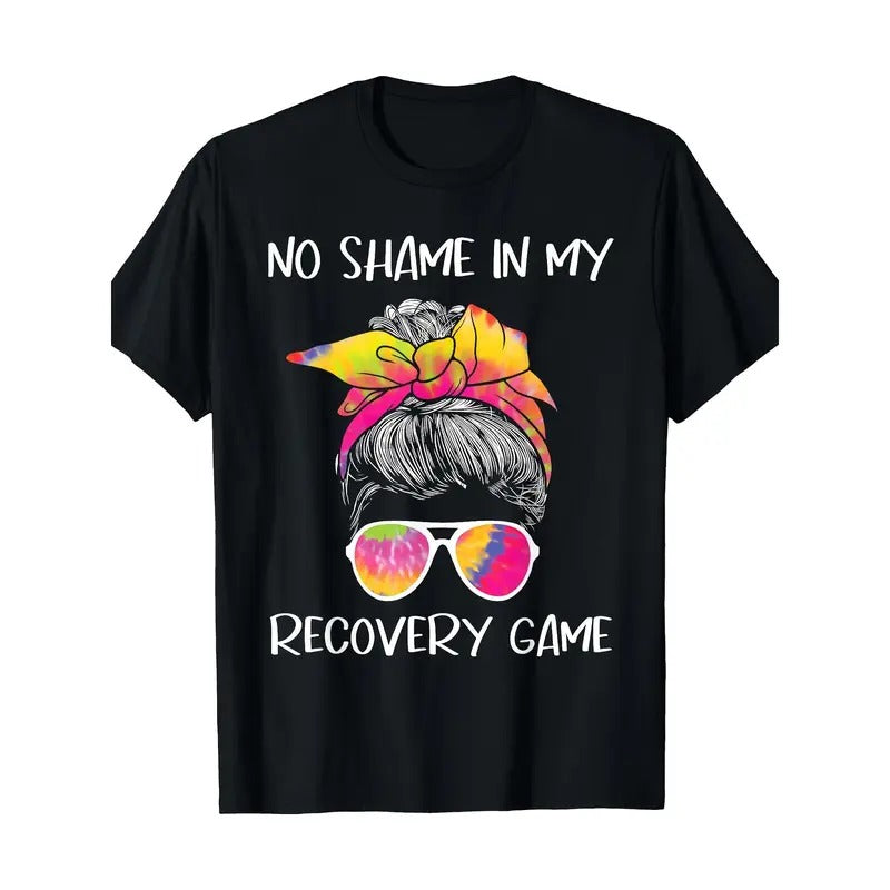 No Shame In My Recovery Game - Sobriety AA NA Anniversary T-Shirt 100% Cotton Made in USA Hoodie, Sweatshirt