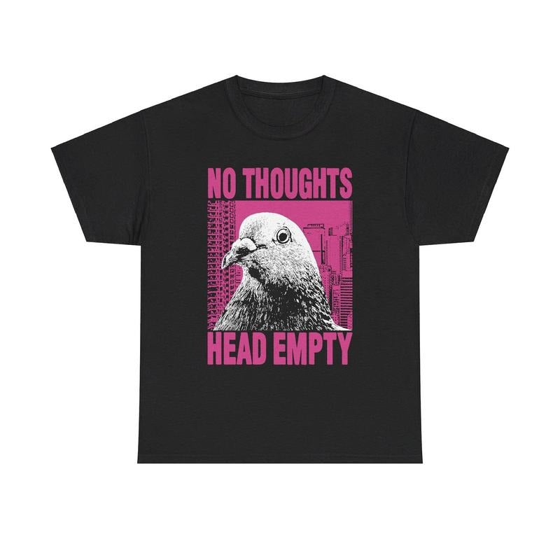 No Thoughts Head Empty Pigeon T-Shirt Hoodie, Sweatshirt | HypeDripTees.com