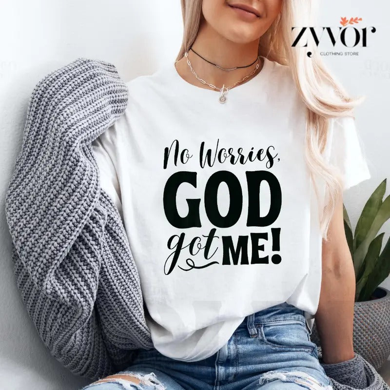 No Worries God Got Me Shirt Casual Style Crew Neck Short Sleeve T-Shirt Tops Trendy for Unisex, Perfect Gift Hoodie,...