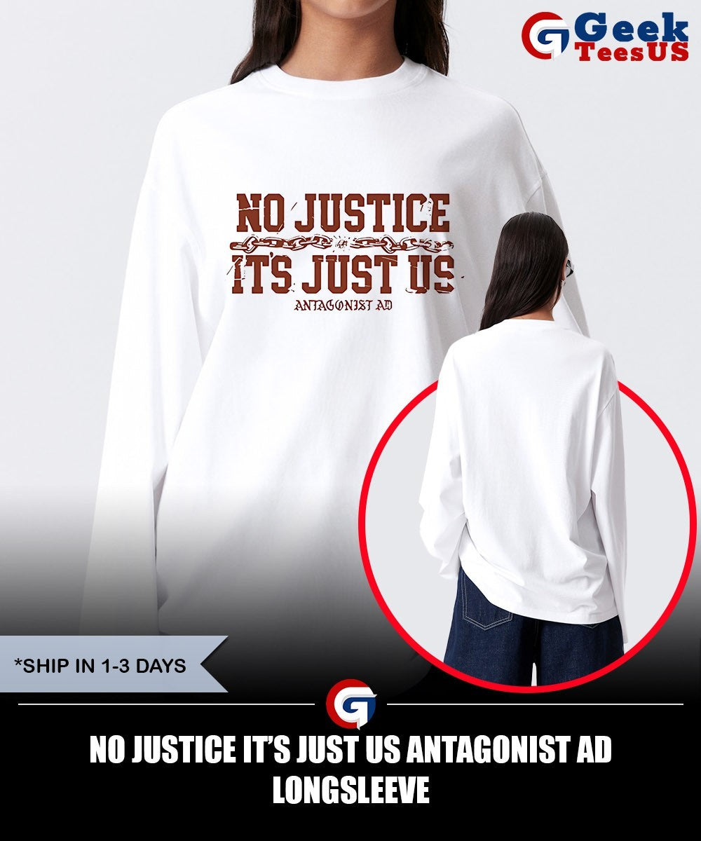 No justice it’s just us Antagonist AD shirt