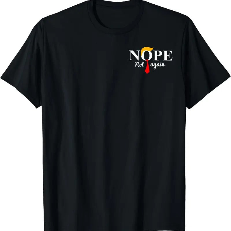 Nope Not Again Funny Trump 2024 45 47 T-Shirt Hoodie, Sweatshirt | HypeDripTees.com