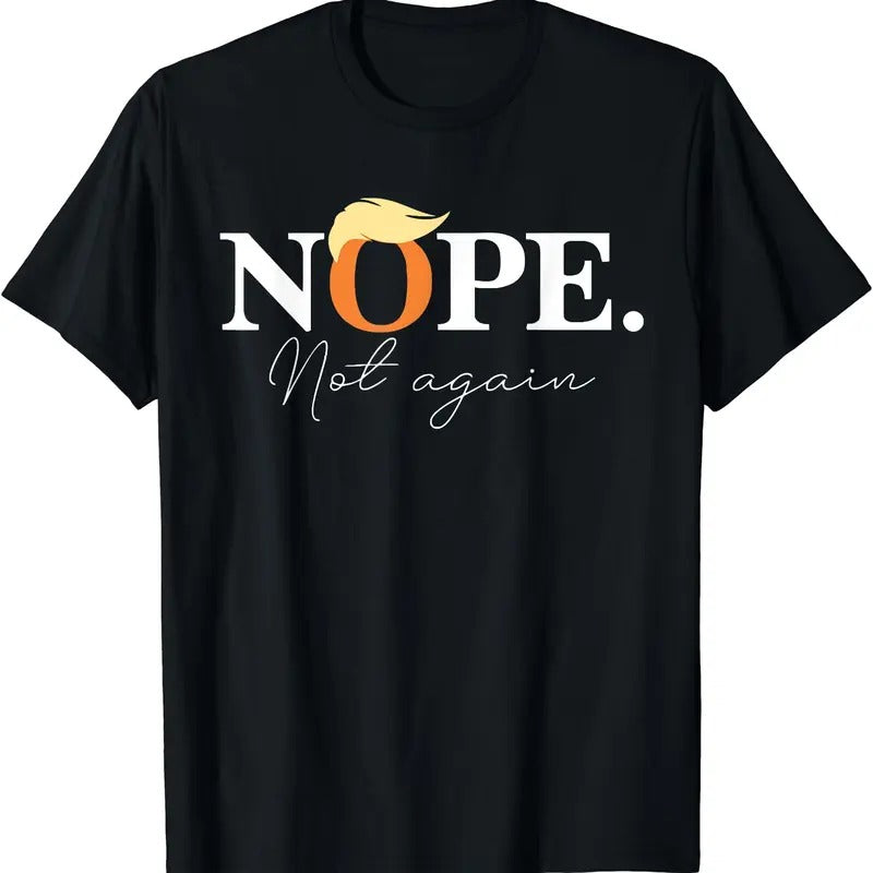 Nope Not Again Funny Trump Apparel T-Shirt Hoodie, Sweatshirt | HypeDripTees.com