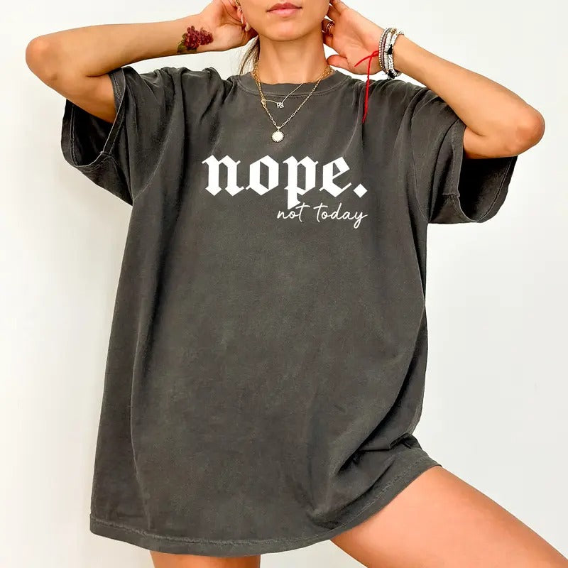 Nope Not Today Shirt, Funny Saying T-shirt, Sarcastic Nope Not Today Unhinged Shirt, Funny Graphic Shirt For Women,...