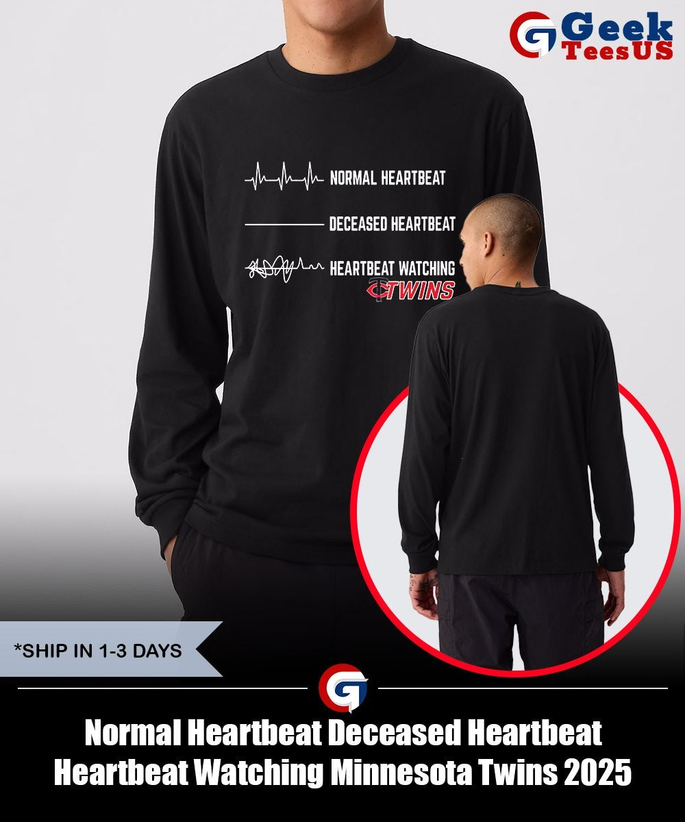 Normal Heartbeat Deceased Heartbeat Heartbeat Watching Minnesota Twins 2025 shirt