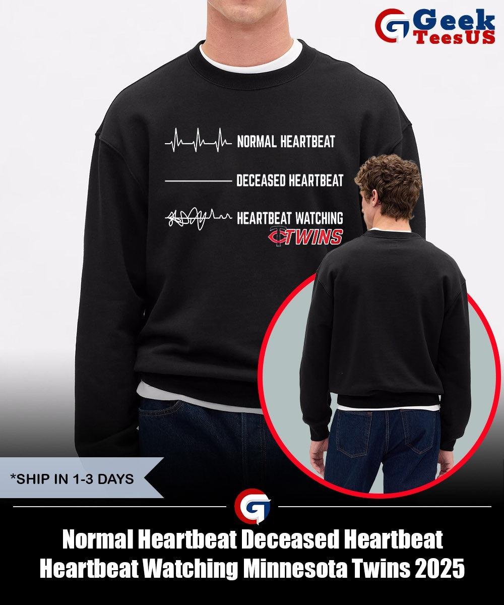 Normal Heartbeat Deceased Heartbeat Heartbeat Watching Minnesota Twins 2025 shirt