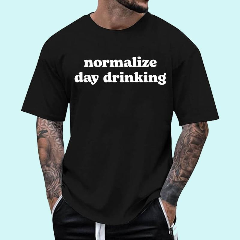 Normalize Day Drinking, Funny Drinking Shirts Men Women Unisex T-Shirt, Cotton 100%, Top Trending Fashion Hoodie, Sweatshirt