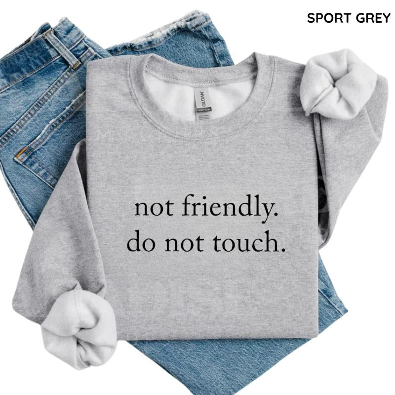 Not Friendly Do Not Touch Sweatshirt, Funny Sarcastic Shirt, Trendy Humor Crewneck, Sassy Graphic Pullover for Adults, ...
