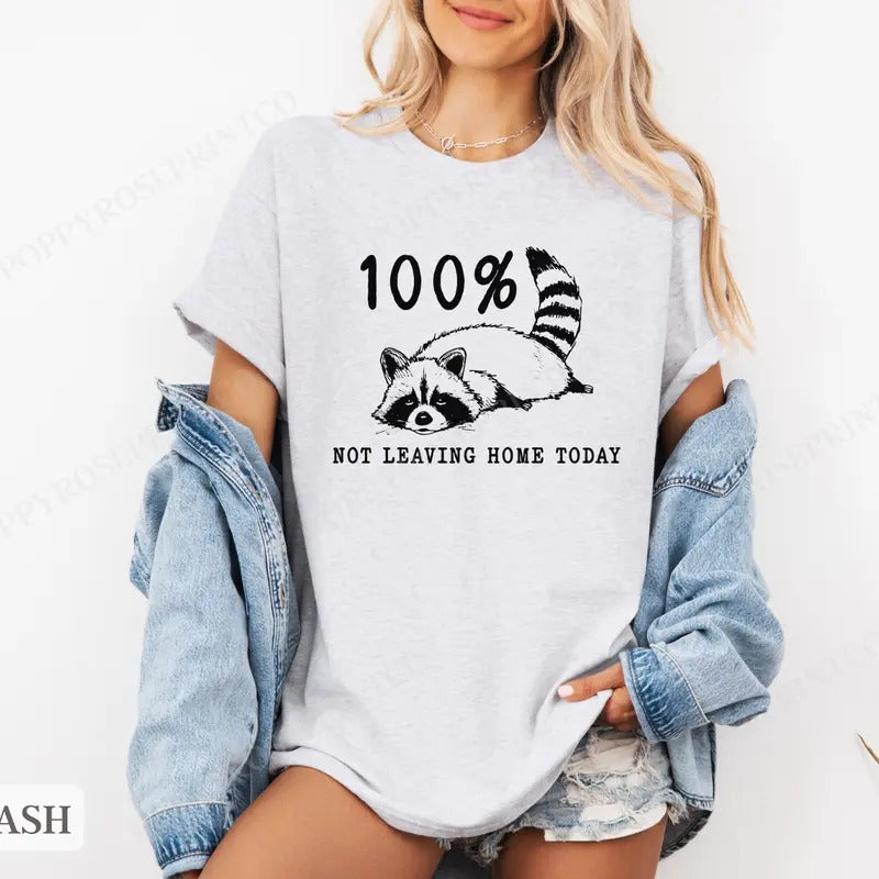Not Leaving Home Today Shirt Bella Canvas,  Funny Tshirts,  Gift for Her, Women's Graphic Tee Hoodie, Sweatshirt