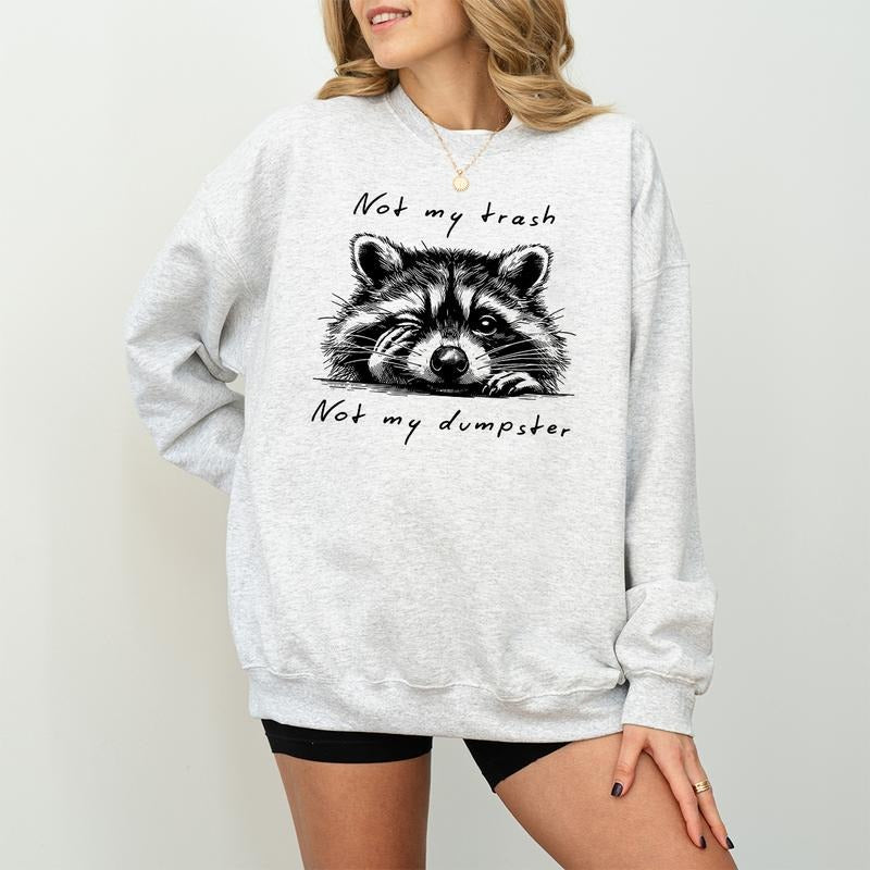 Not My Trash Not My Dumpster Shirt Sweatshirt Hoodie, Mental Health Shirt, Cute Funny Sayings T Shirt, Cute Baby Raccoon...