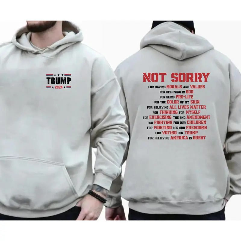 Not Sorry T-shirt Sweatshirt Hoodie, Republican Shirt, Proud American Tee, Trump T-Shirt | HypeDripTees.com