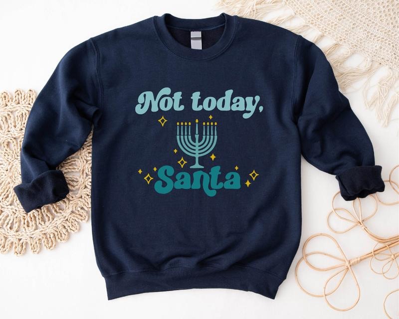 Not Today Santa Jewish Sweatshirt, Merry Christmas Hoodie, Funny Hanukkah Gift Long Sleeve, Religious Sweater. T-Shirts