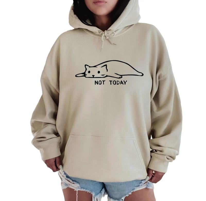 Not Today Shirt, Not Today Cats Shirts, Cute Cat T-Shirt, Sweatshirt, Hoodie | HypeDripTees.com