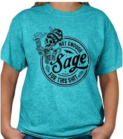 Not enough Sage for this T-shirt Hoodie, Sweatshirt | HypeDripTees.com