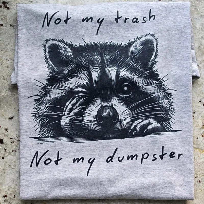 Not my trash not my dumpster Graphic Tee or Sweatshirt Hoodie | HypeDripTees.com